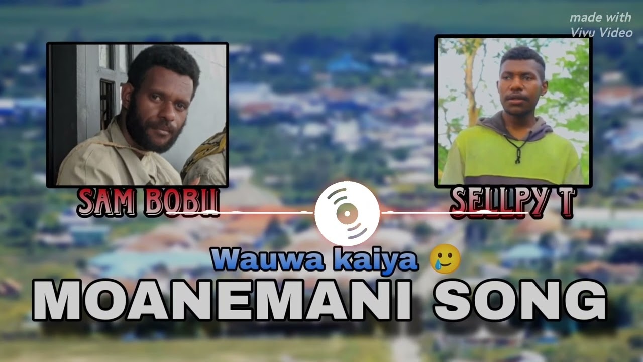 Wauwa kaiya🥲🎼 || Sam bobii - Sellpy t || Moanemani Song 2025 official music video
