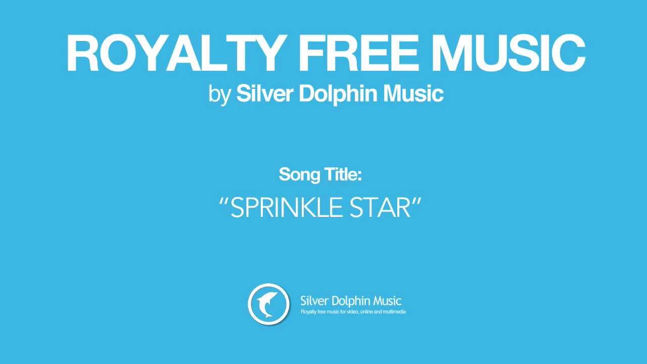 Royalty Free Music - Spinkle Star by Silver Dolphin Music - Background music for Youtube