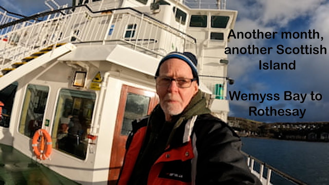 Another month, another Scottish Island. Wemyss Bay to Rothesay