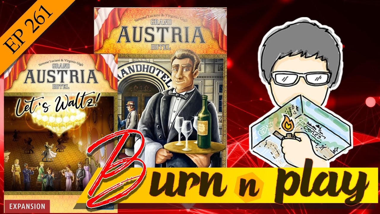 EP.261 : Burn&Play - Grand Austria Hotel Let's Waltz! [โรงแรมของเราน่าอยู่...เอ้ย!!!นั่นมันโรงเรียน]