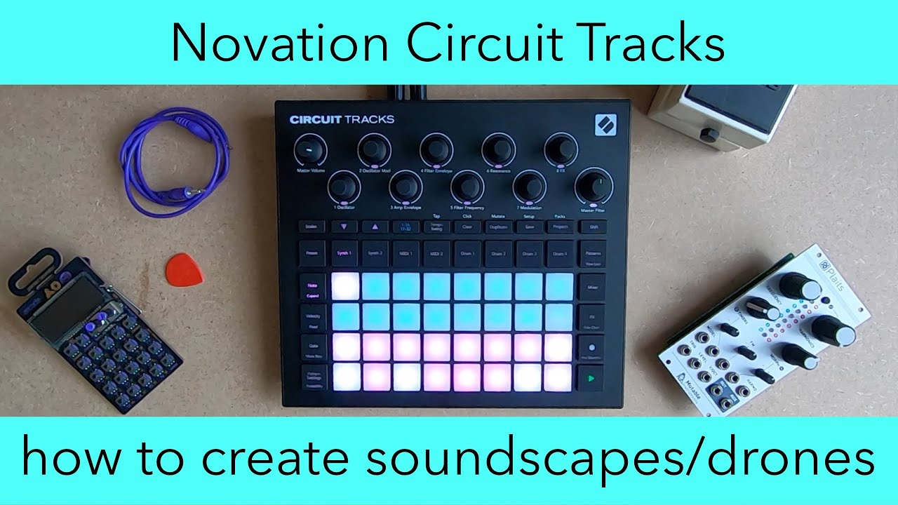 Novation Circuit Tracks: How To Create Ambient Patterns / Soundscapes / Drones