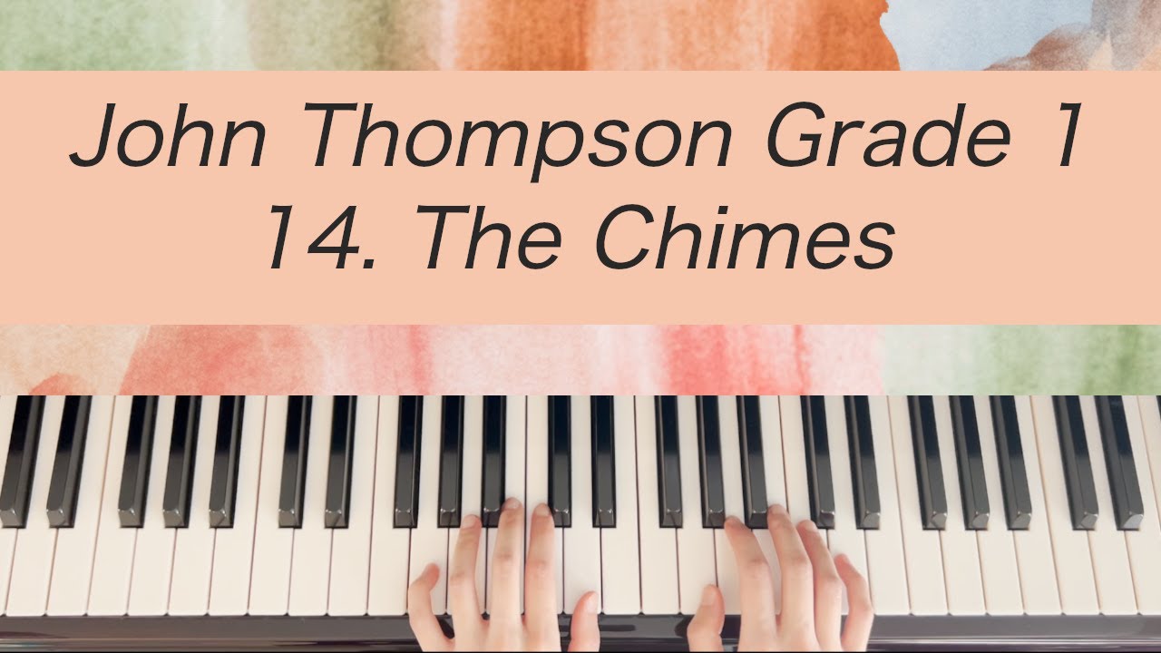 [Piano Tutorial] John Thompson 1st Grade - 14. The Chimes
