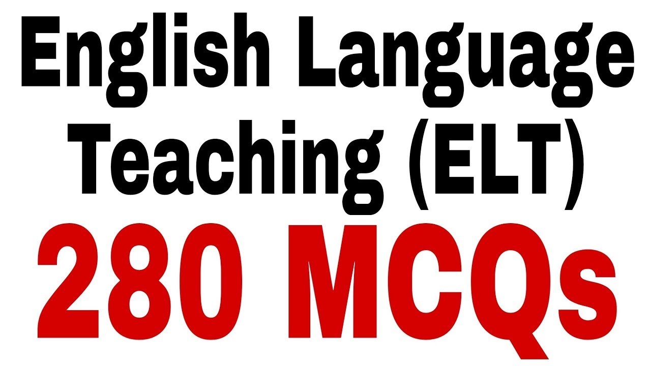 English Language Teaching MCQs l ELT MCQs l English Language Teaching I Pedagogy of English MCQs
