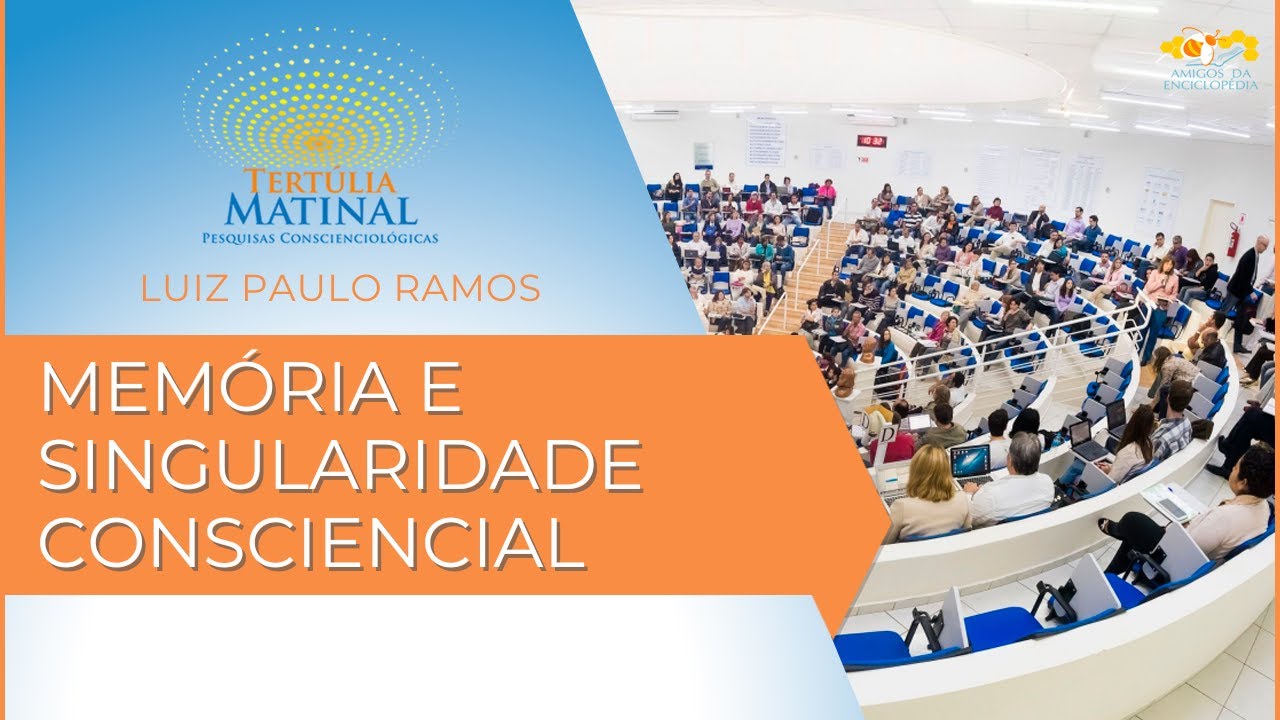 Tertúlia Matinal 457 - Memória e Singularidade Consciencial (Holomnemonicologia)