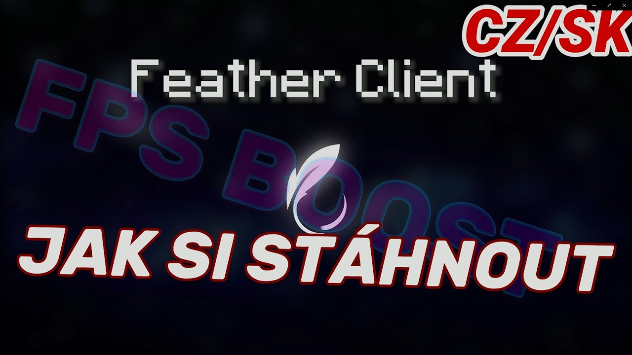 Jak Si Stáhnout A Nastavit Feather Client? VELKÝ FPS BOOST (CZ/SK)