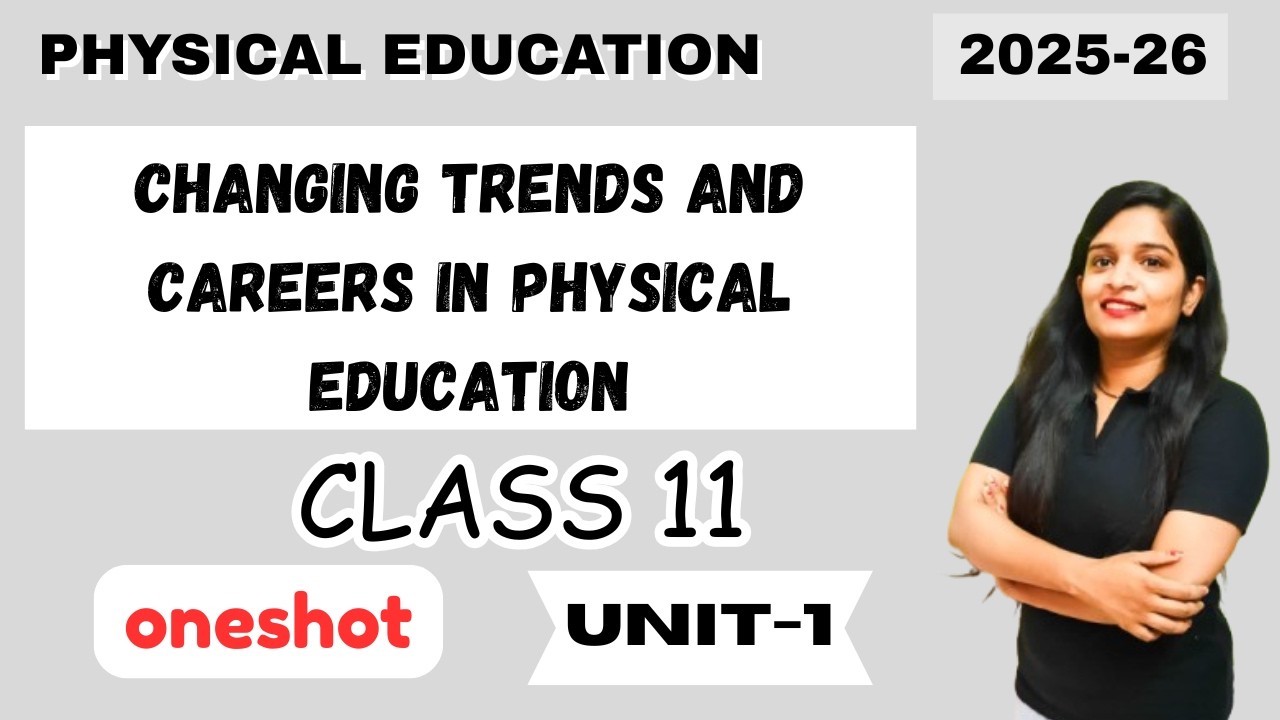 Changing Trends & Career in P.E | Unit 1 | Class 11 | Oneshot | Physical Education | CBSE 2025-26