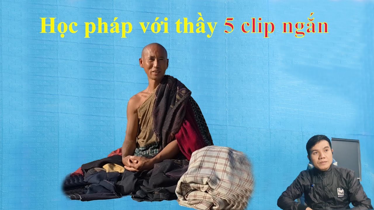 Học pháp với thầy Minh Tuệ qua các clip ngắn