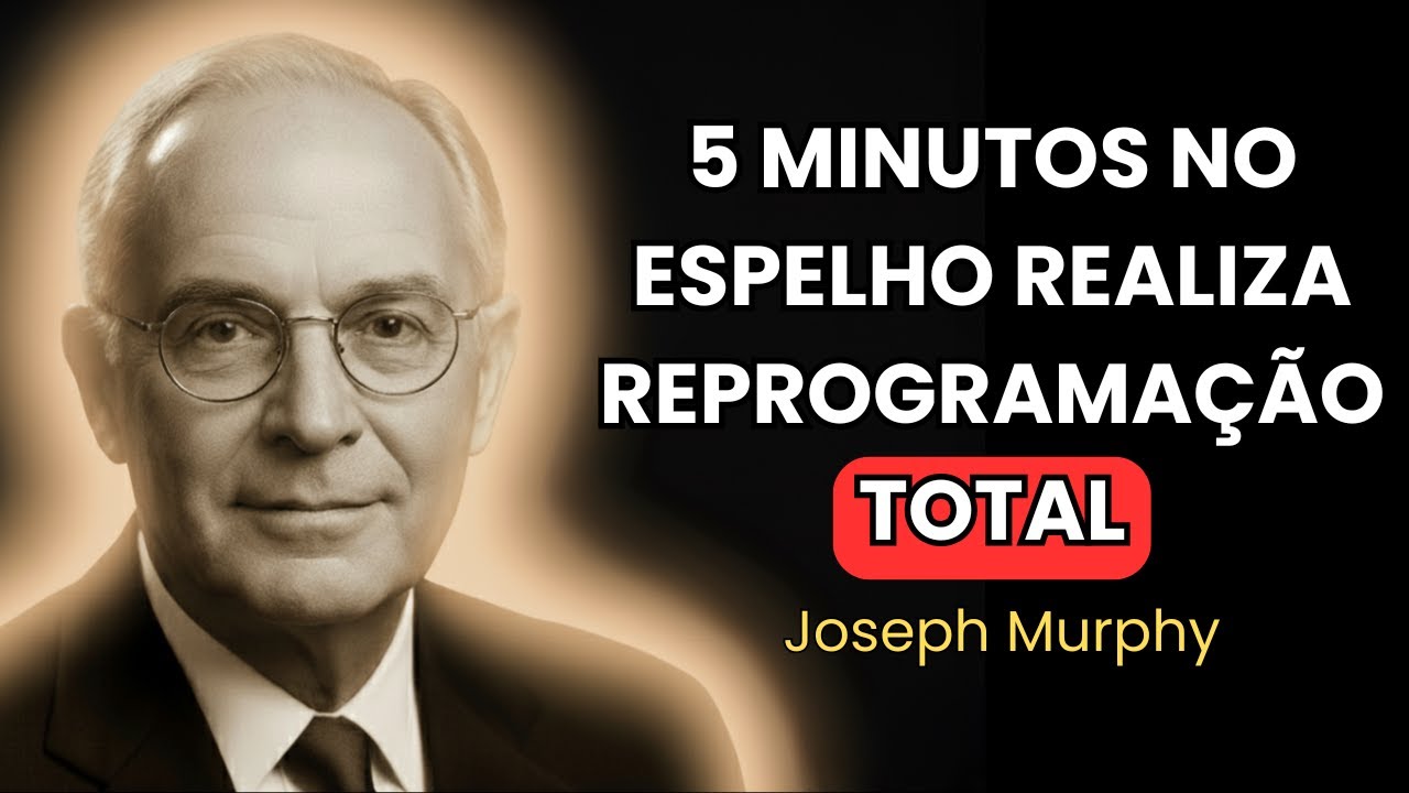 Fale Com Você no ESPELHO Por 5 Minutos e Sua Realidade Financeira MUDA | Joseph Murphy