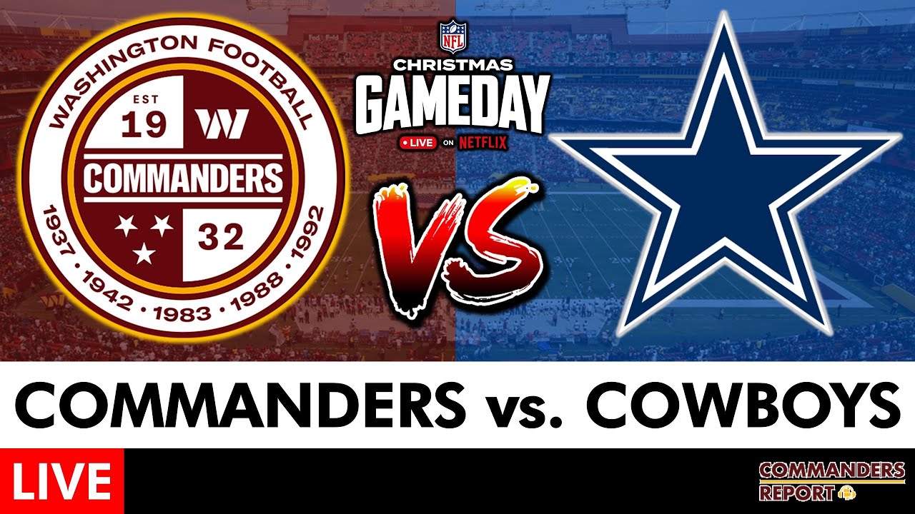 Commanders vs. Cowboys Live Streaming Scoreboard & Free Play-By-Play | NFL Week 17 On Netflix