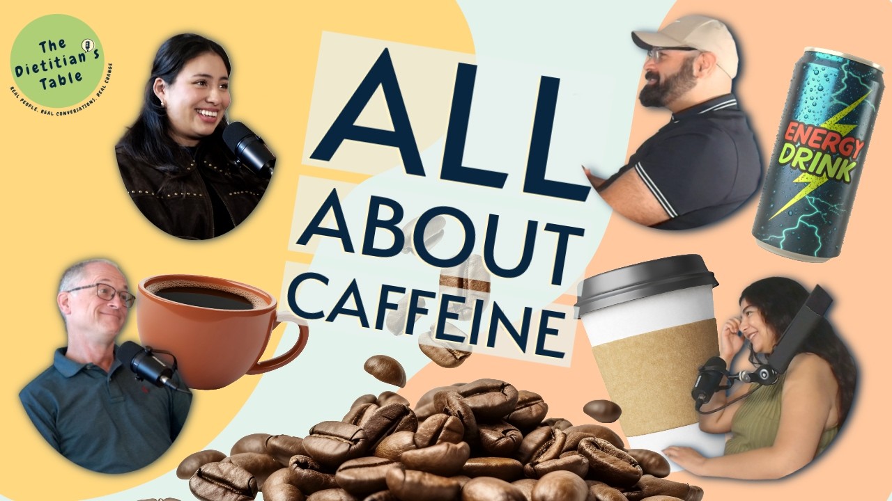 All About Caffeine! (Podcast Compilation) | The Dietitian's Table Season 2 Episode 10
