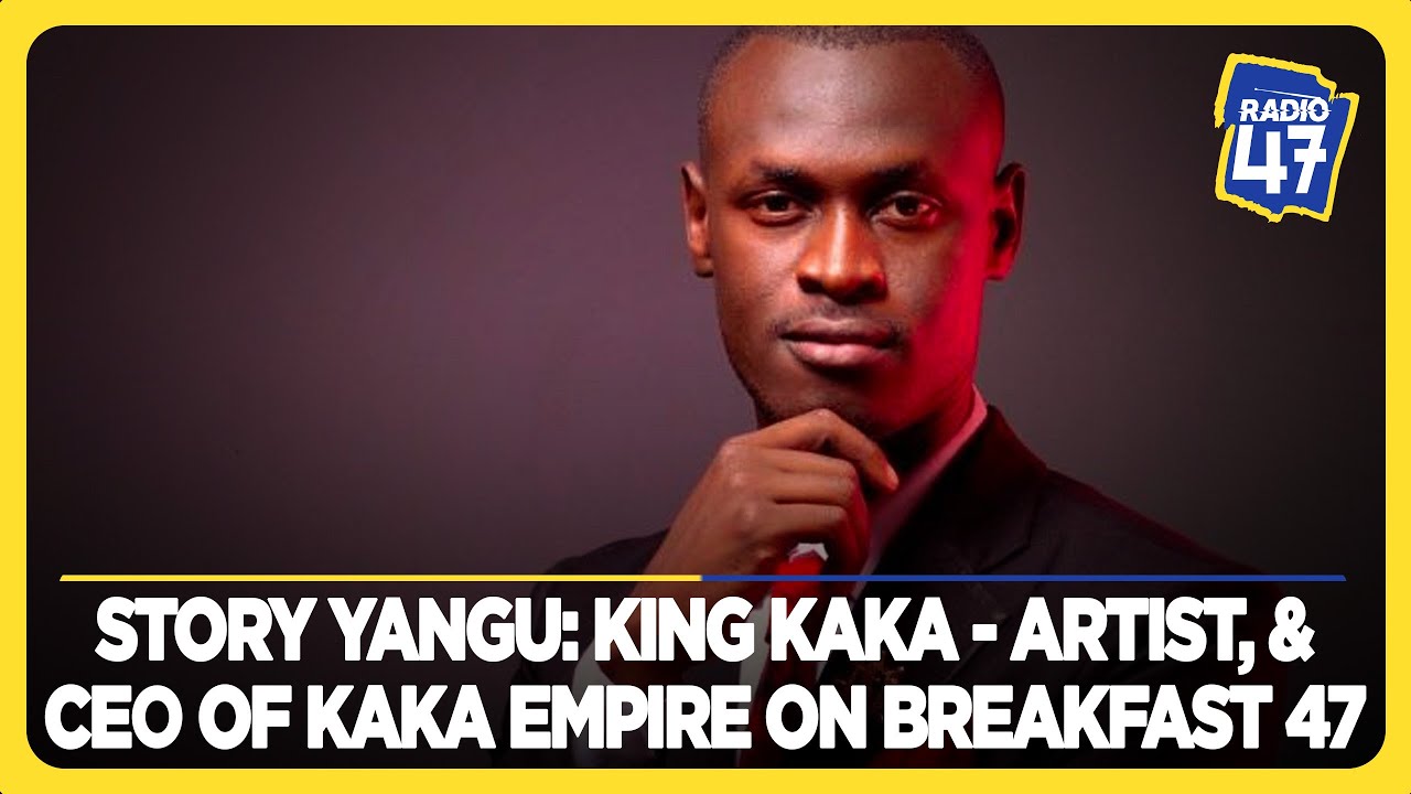 Story Yangu: King Kaka - Artist, & CEO Of Kaka Empire on Breakfast 47 with #MwashumbeNaMwakideu