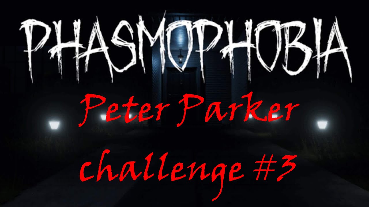 Phasmophobia: Peter Parker challenge #3