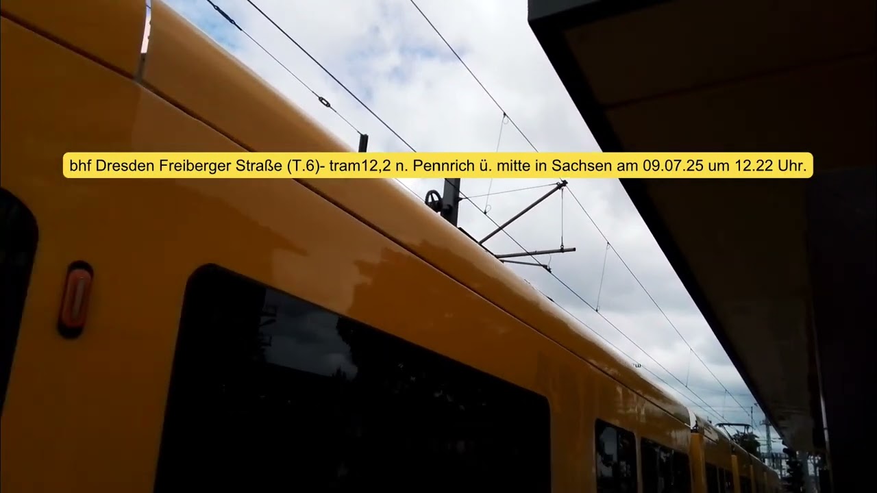 bhf Dresden Freiberger Stra&szlig;e (T.6)- tram12,2 n. Pennrich &uuml;. mitte in Sachsen am 09.07.25.