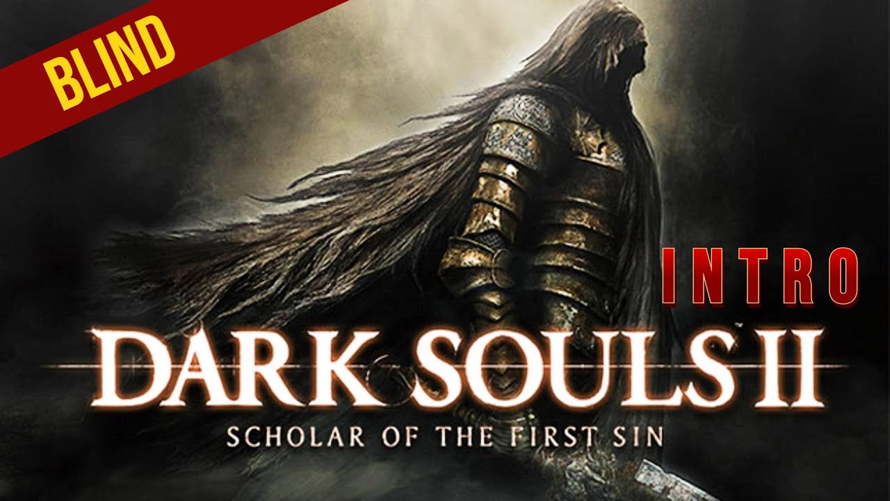 Dark souls 2 intro [DS2 SOTFS Blind]