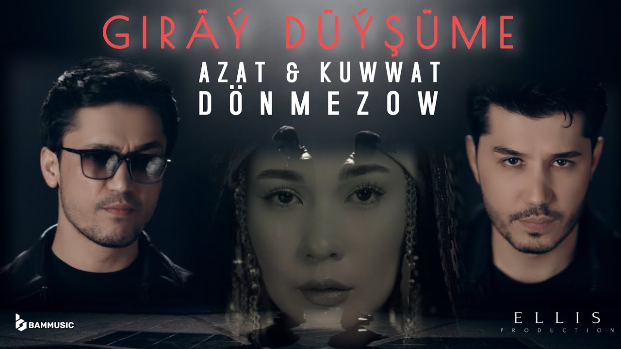 AZAT & KUWWAT DÖNMEZOW - Giräý Düýşüme (Official Music Video 2025)