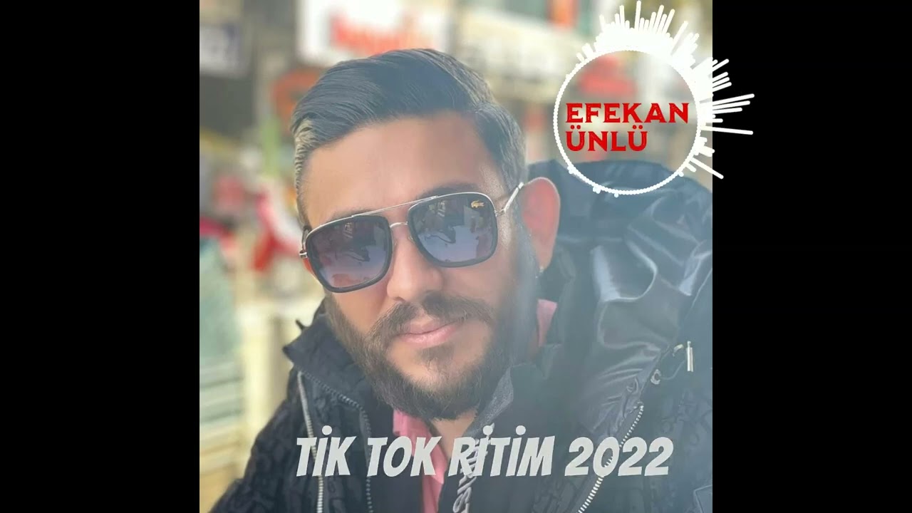 EFEKAN &Uuml;NL&Uuml; TİK TOK RİTİM 2023