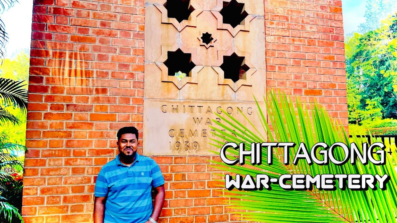 War Cemetery|চিটাগং ওয়্যার সিমেট্রি | Chittagong War Cemetery