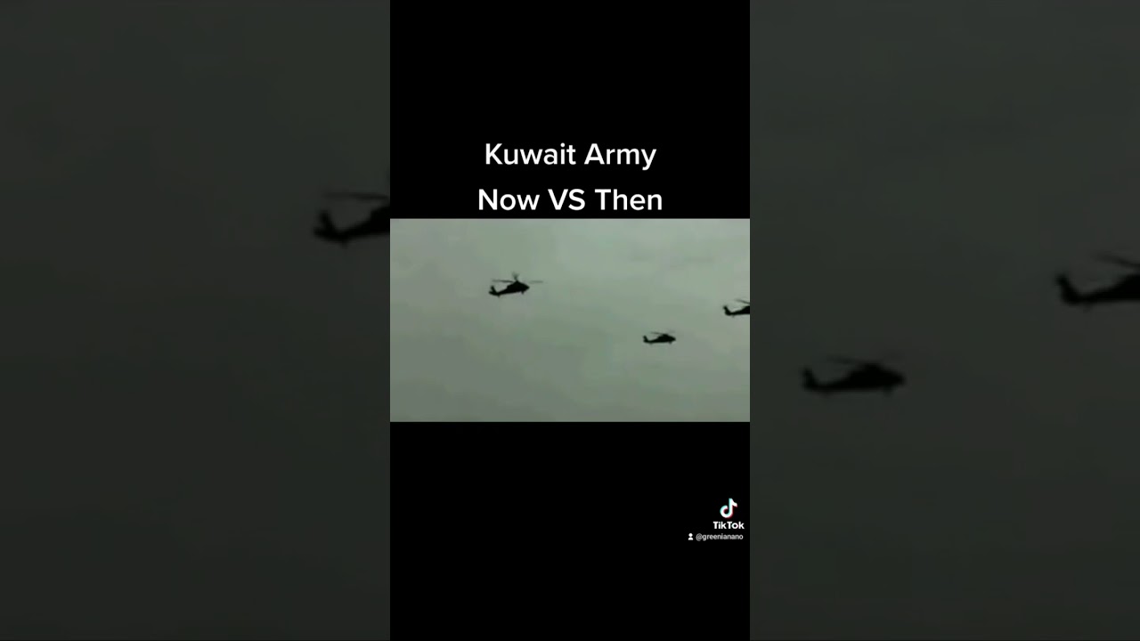 Kuwait Army [Now VS Then]
