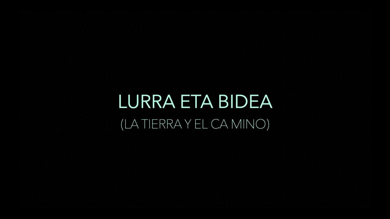 MARÍA BERASARTE presenta LURRA ETA BIDEA (LA TIERRA Y EL CAMINO)