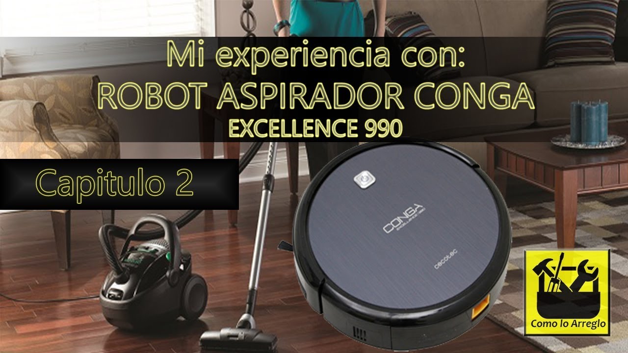 Robot aspirador Conga excellence 990 Cap.2 Mi experiencia