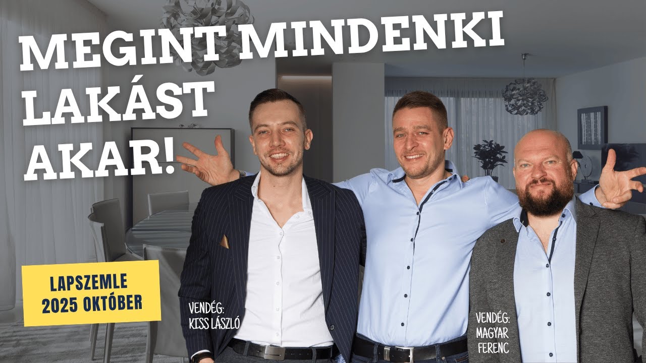 Megint mindenki lak&aacute;st akar! - Ingatlanpiaci lapszemle 2025 okt&oacute;ber