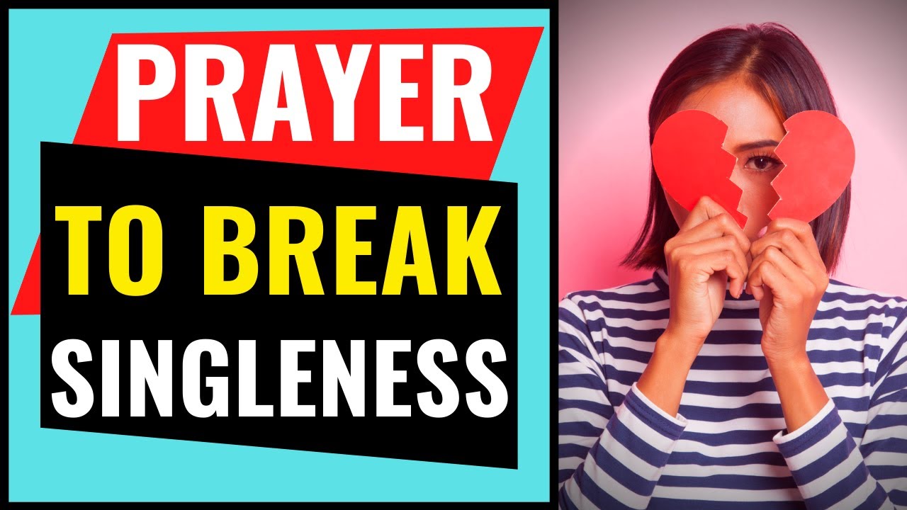 Prayer To Break Singleness | Warfare Prayer To Get Married
