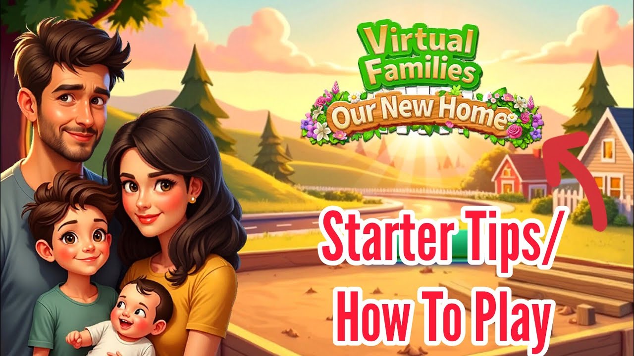 How To Play Virtual Families Our New Home! | 8 Starter Tips For New Players!