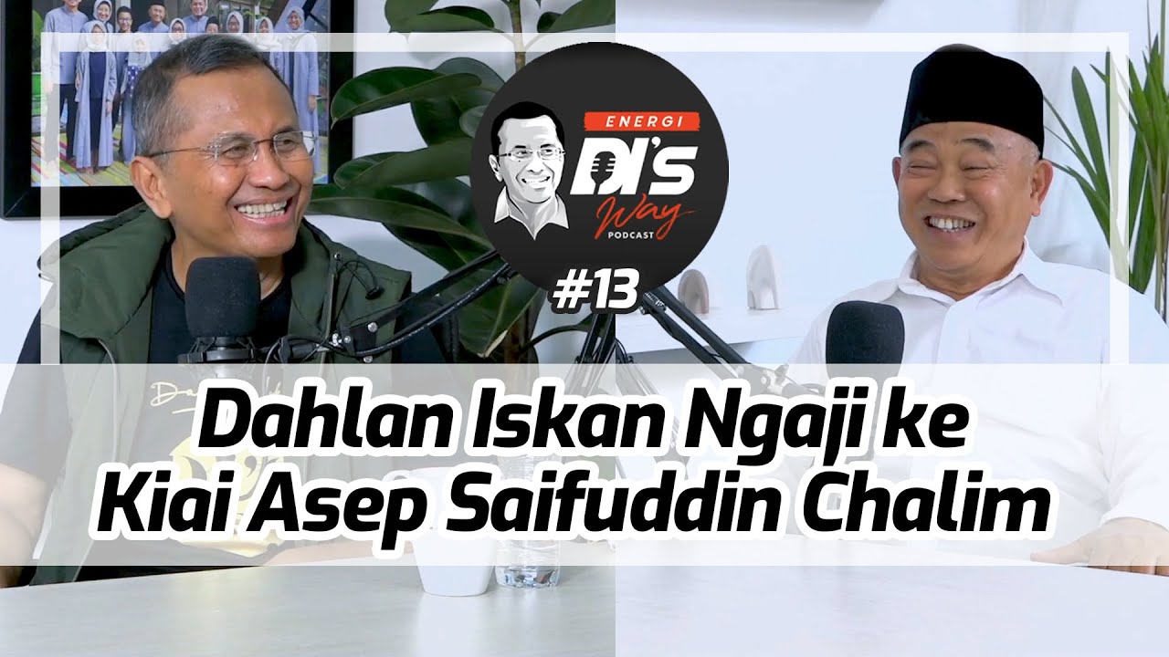 Mimpi Kiai Asep Saifuddin Jadikan Indonesia Tujuan Kuliah Negara Islam | Energi DI's Way Podcast #13