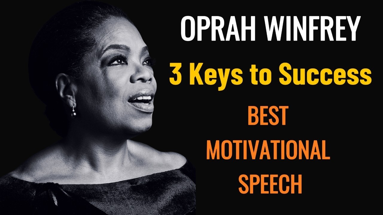 Oprah Winfrey's Powerful Motivational Speech: 3 Keys to Success