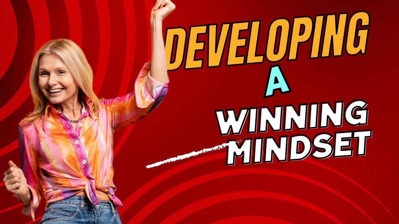 Unlocking Your Potential: How To Cultivate A Winning Mindset