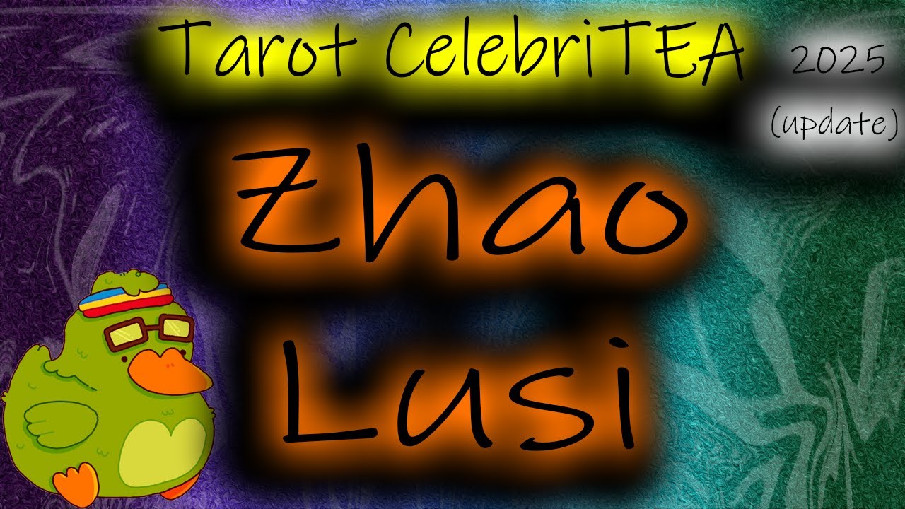 Tarot CelebriTEA - Zhao Lusi's Tarot Card Reading Regarding Her Management Company