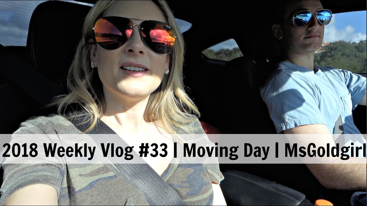2018 Weekly Vlog #33 | Moving Day | MsGoldgirl