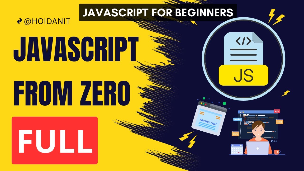 [FULL] Khóa Học JavaScript Cơ Bản Từ A tới Z cho Beginner | Học JavaScript Từ Số 0 với Hỏi Dân IT