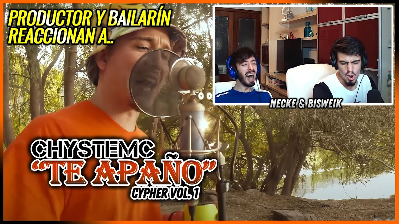 CHYSTEMC - TE APAÑO (cypher vol. 1) | 🌟 Reacción Productor y Bailarín 🌟 | #NeckeYBisweik