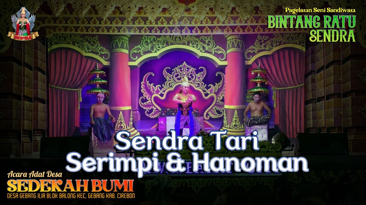 SENDRA TARI SERIMPI & TARI HANOMAN | SEDEKAH BUMI DESA GEBANG ILIR BLOK BALONG KEC. GEBANG CRB