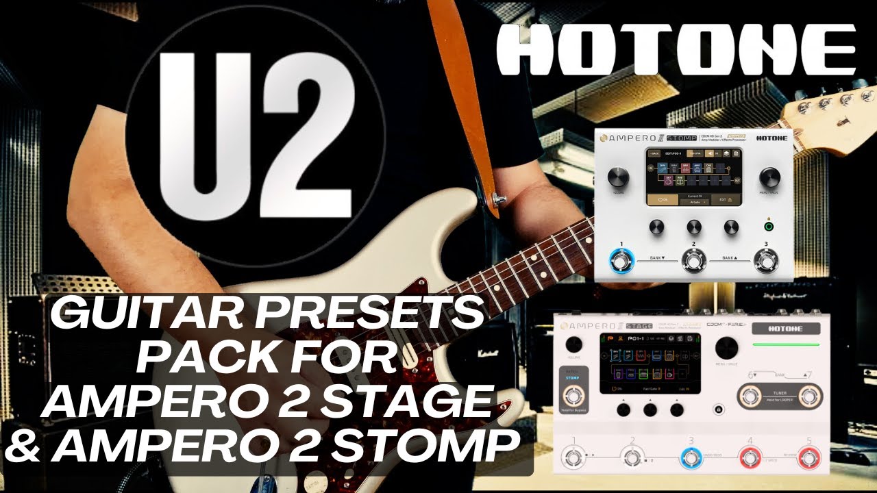 U2 / HOTONE AMPERO 2 STAGE  GUITAR PRESETS PACK