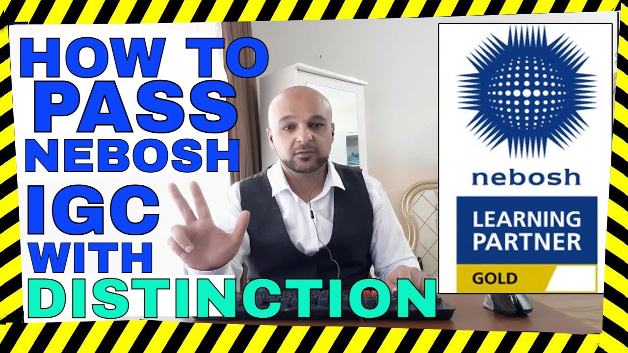 How to pass NEBOSH IGC With Distinction - Safety Study Group