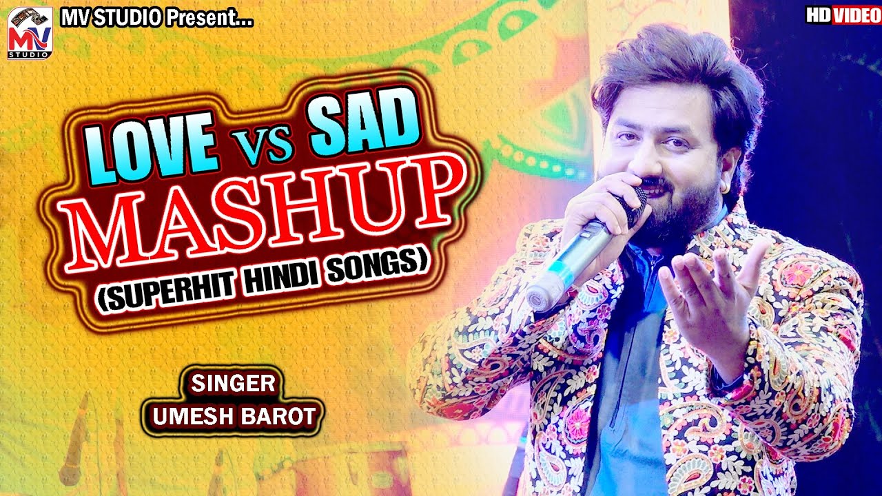 Hindi Mashup Songs : Umesh Barot | Love Song Vs Sad Song 2023 | Mv Studio