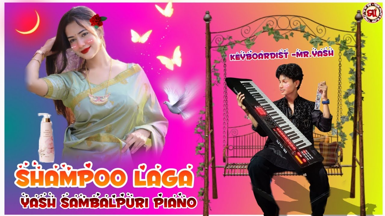 SHAMPOO LAGA 😍|| SAMBALPURI SONG || YASH SAMBALPURI PIANO🔥 #oldsambalpuri #yash_sambalpuri_piano
