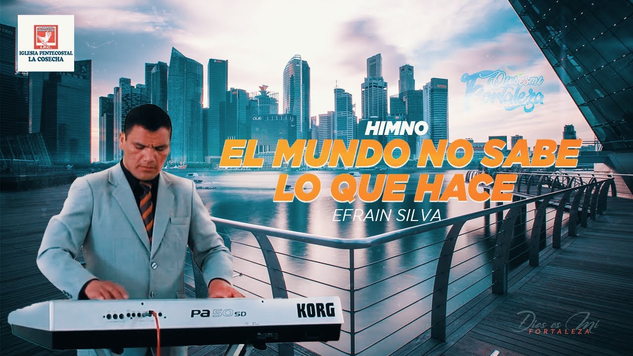 El mundo no sabe lo que hace/🕊Himno de adoración IPC🕊/Hno:Efrain Silva