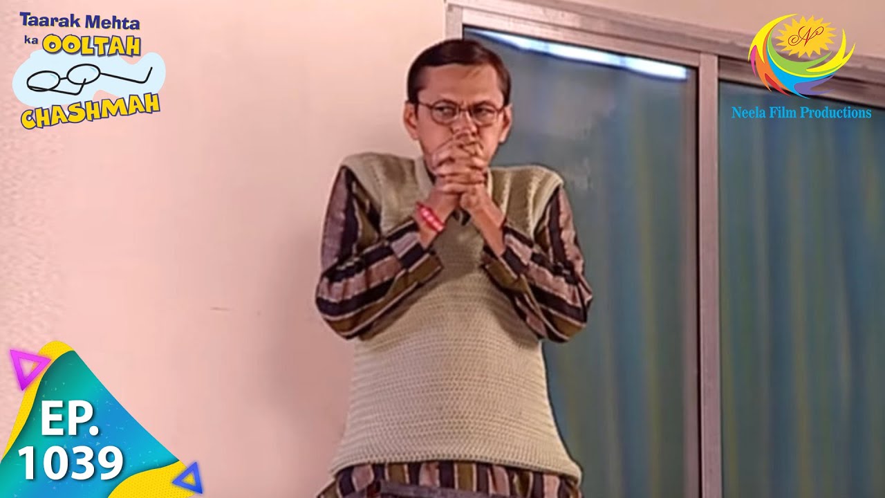 Taarak Mehta Ka Ooltah Chashmah - Episode 1039 - Full Episode