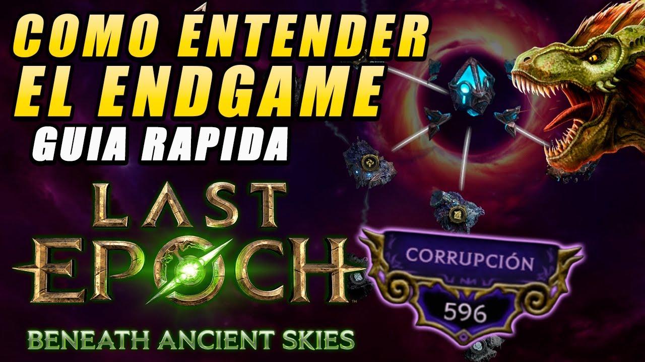 Guía RÁPIDA del ENDGAME en Last Epoch: TODO lo que tenés que saber