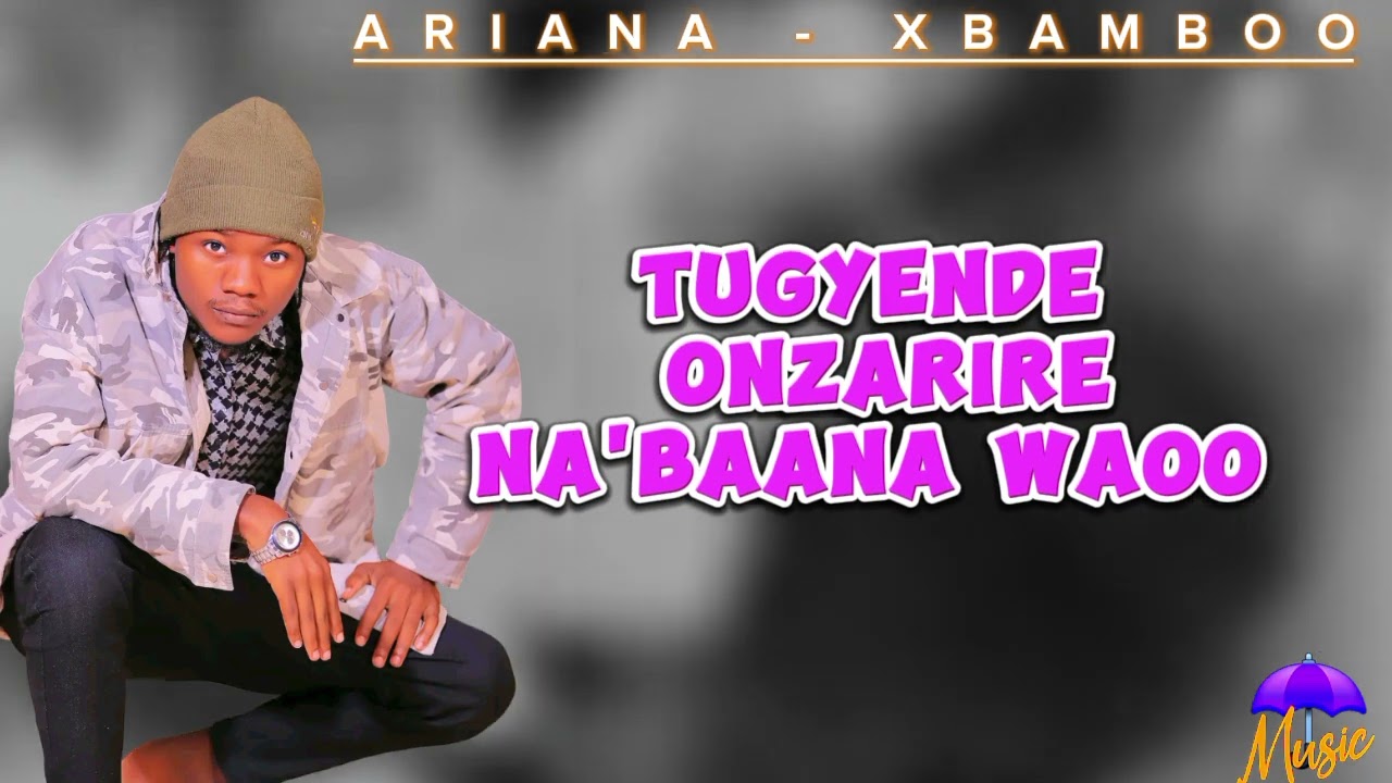 Ariana -Xbamboo-new ugandan music lyrics visualizer (umbrella music)