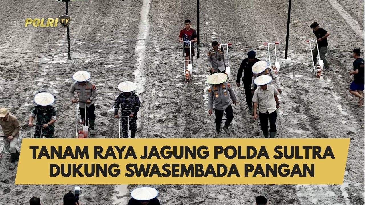 TANAM RAYA JAGUNG POLDA SULTRA DUKUNG SWASEMBADA PANGAN