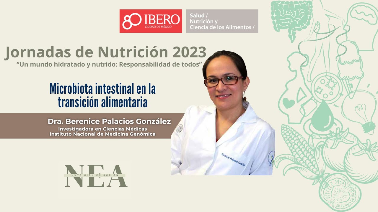 La microbiota intestinal en la transición alimentaria - Dra. Berenice Palacios González