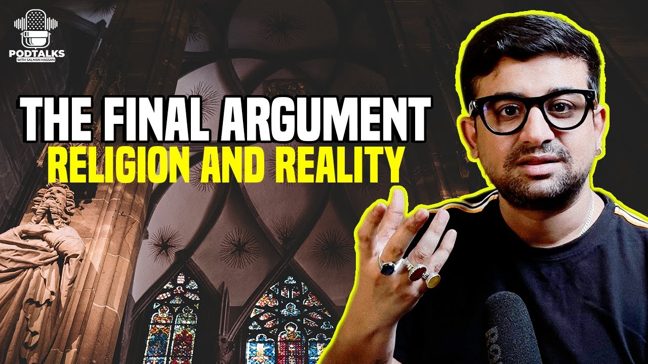 The Final Argument | Reality of Religion | Salman Hassan | Podtalks #religiousdebate #proofofgod