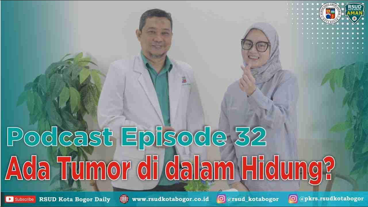 Mengenal Tumor Hidung dan Sinus Paranasal Yang Sulit Terdeteksi Sejak Dini - Podcast Episode 32