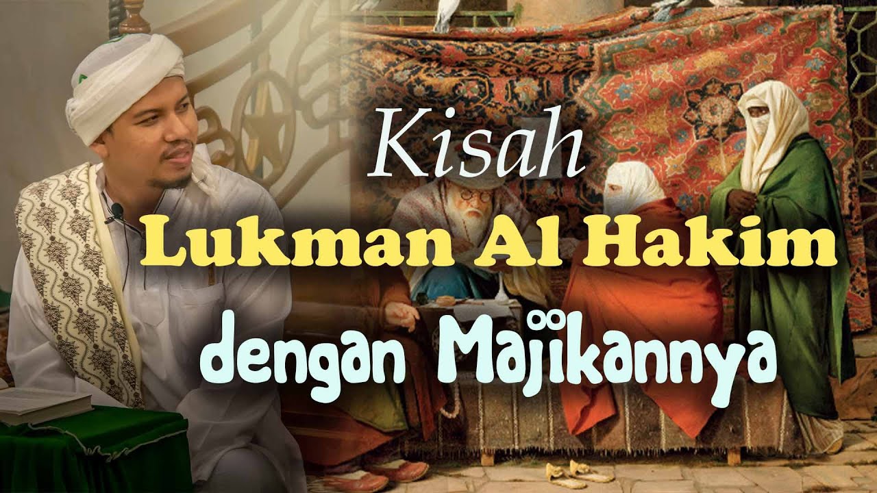 Kisah Lukman Al Hakim dengan Majikannya (Habib Abdurahman bin Kamil Assagaf Ternate)