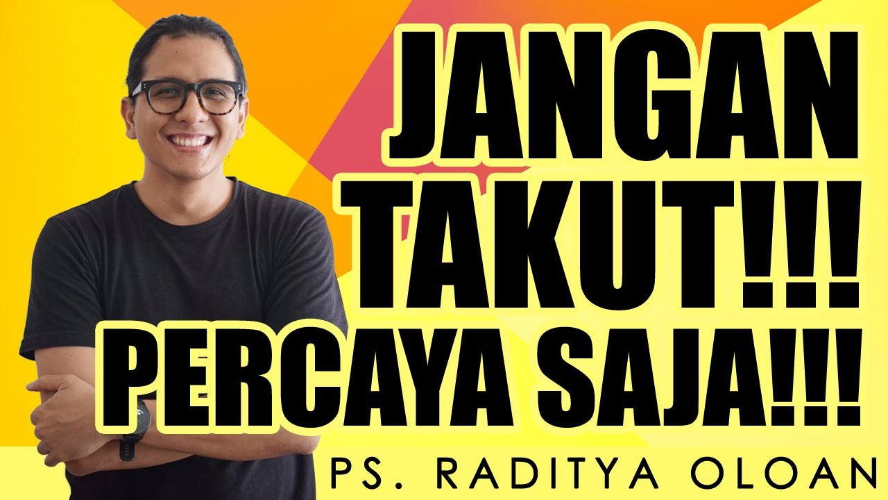 PS. RADITYA OLOAN | JANGAN TAKUT!!! PERCAYA SAJA!!!