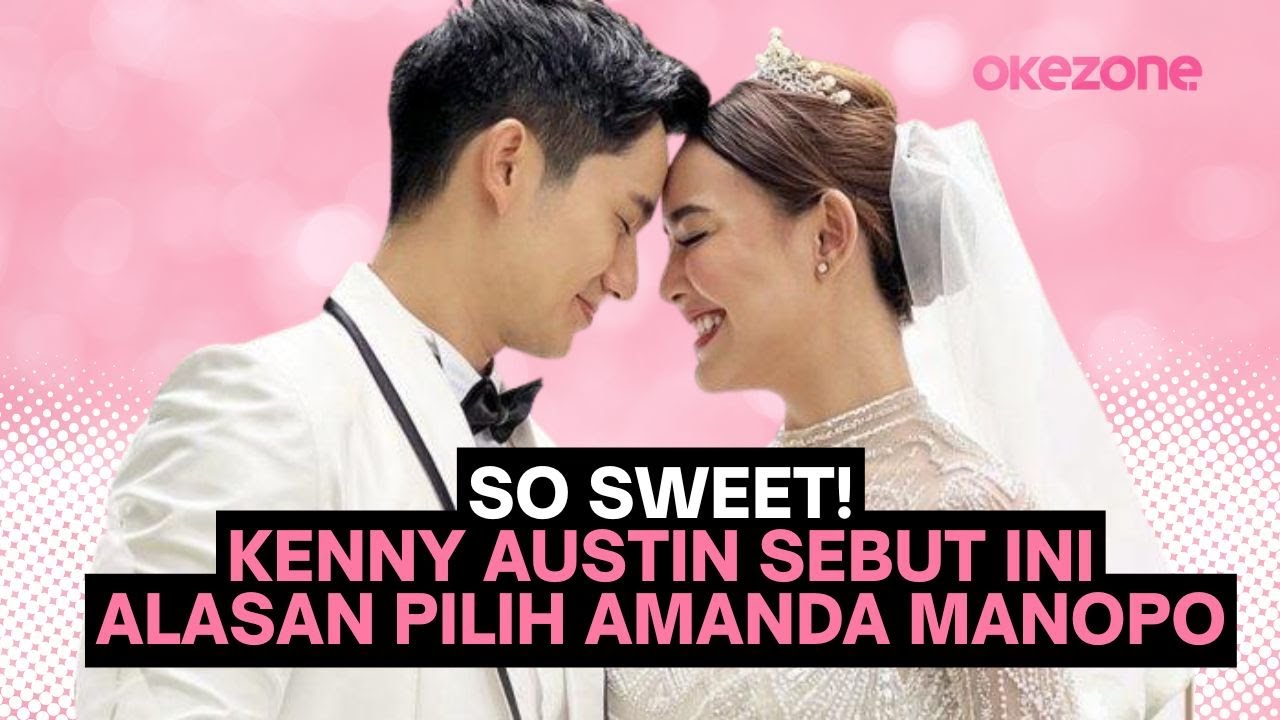 So Sweet, Kenny Austin Sebut Ini Alasan Pilih Amanda Manopo!